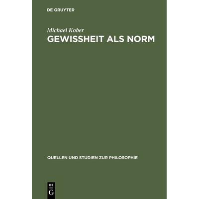Gewissheit als Norm, Gebundene Ausgabe von Michael Kober, De Gruyter, 978-3-11-014026-2