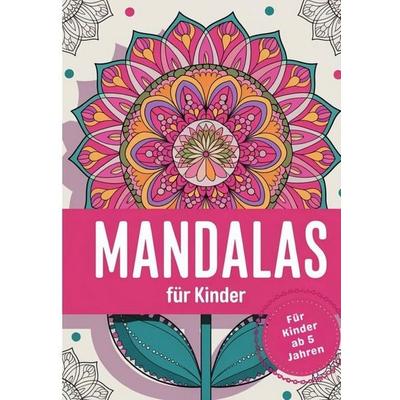 Mandalas für Kinder: 105 Blumige Mandalas ab 5 Jahren: Ein liebevoll gestaltetes Ausmalbuch mit blumigen Mandalas, perfekt für Kinder ab 5 Jahren zur,
