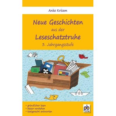 Neue Geschichten aus der Leseschatztruhe 3. Jahrgangsstufe, Taschenbuch von Anke Krisam, Pb-Verlag, 978-3-89291-030-5