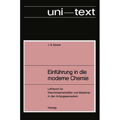 Einführung in die moderne Chemie, Taschenbuch von Michael James Steuart Dewar, Vieweg & Teubner, 978-3-663-03366-0
