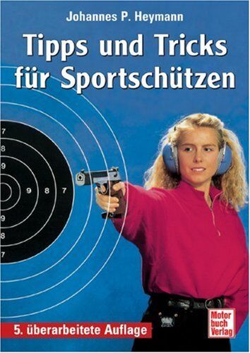 Heymann, Johannes P. - Tipps und Tricks für Sportschützen - Preis vom 11.10.2026 15:43:13 h