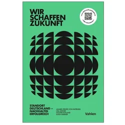 Wir schaffen Zukunft, Fachbücher von Katja Werner, Holger Holland, Lisa Aigner, Anabel Ternès von Hattburg