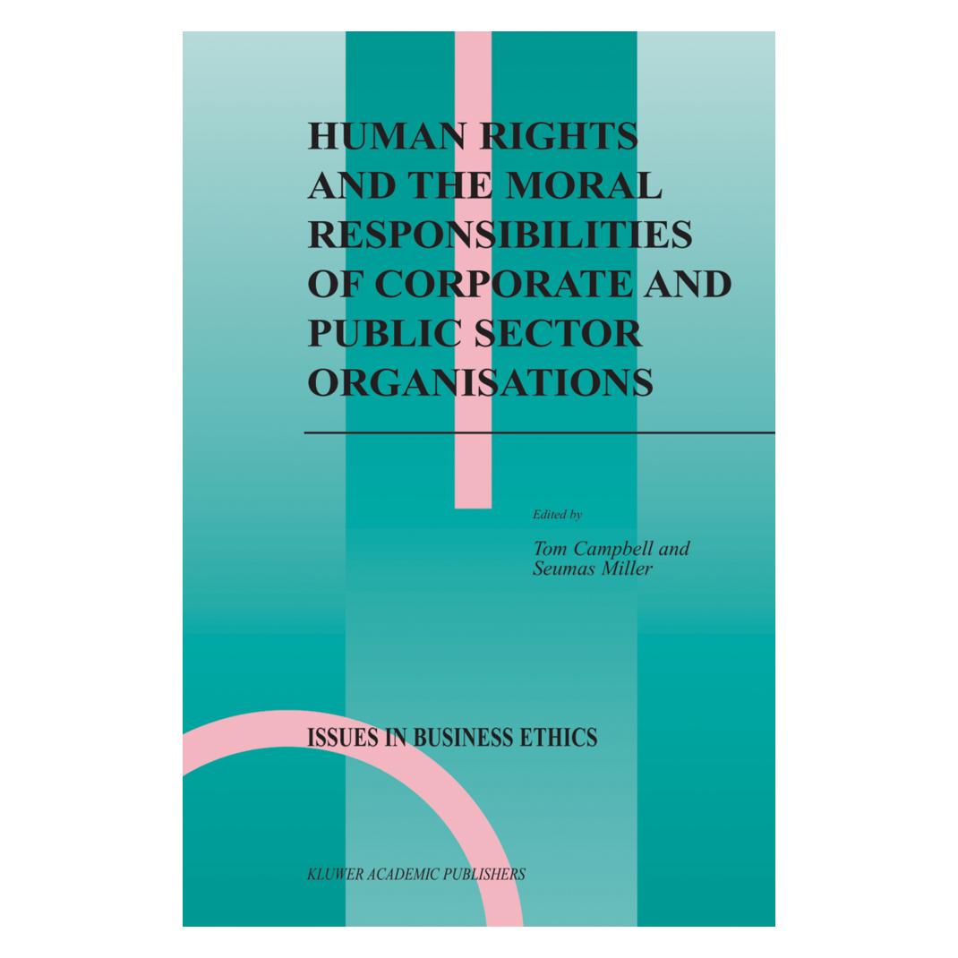 Springer Human Rights and the Moral Responsibilities of Corporate and Public Sector Organisations (Englisch, Softcover, Seumas Miller, Tom Campbell) (55380418)