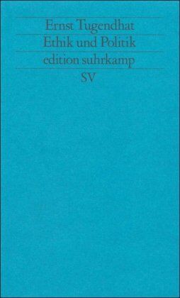 Ernst Tugendhat - Ethik und Politik: Vorträge und Stellungnahmen aus den Jahren 1978 - 1991 (edition suhrkamp) - Preis vom 11.10.2026 15:43:13 h