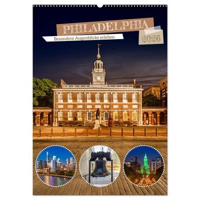 PHILADELPHIA Besondere Augenblicke erleben (Wandkalender 2026 DIN A2 hoch), CALVENDO Monatskalender