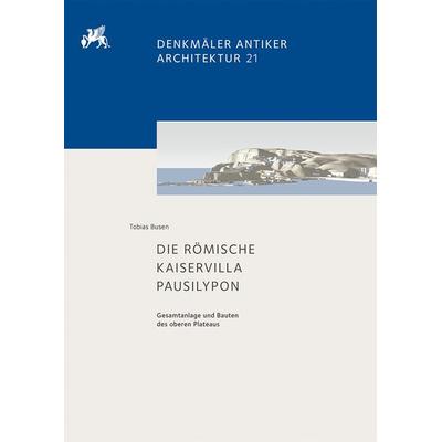 Die römische Kaiservilla Pausilypon, Gebundene Ausgabe von Tobias Busen, Reichert, L, 978-3-7520-0705-3