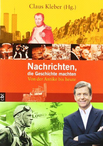 Claus Kleber - Nachrichten, die Geschichte machten: Von der Antike bis heute - Preis vom 30.09.2026 09:01:18 h