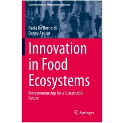 Innovation in Food Ecosystems, Fachbücher von Danny Azucar, Paola De Bernardi
