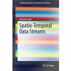Spatio-Temporal Data Streams, Fachbücher von Zdravko Galic