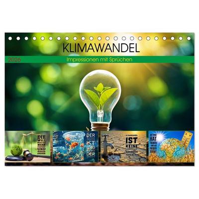 KLIMAWANDEL - Impressionen mit Sprüchen (Tischkalender 2026 DIN A5 quer), CALVENDO Monatskalender