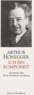 Arthur Honegger - Ich bin Komponist: Gespräche über Beruf, Handwerk und Kunst - Preis vom 09.10.2026 07:28:09 h
