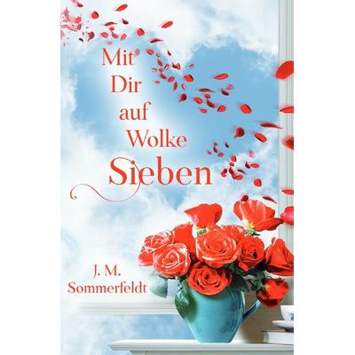 Mit Dir auf Wolke Sieben, Taschenbuch von Jaroslawa Sommerfeldt, Epubli, 978-3-7502-8153-0