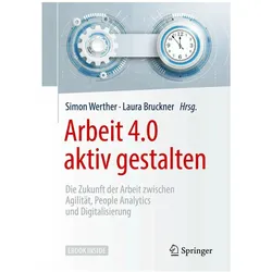 Arbeit 4.0 aktiv gestalten, Fachbücher von Simon Werther, Laura Bruckner