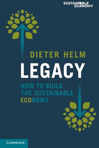 Dieter Helm - Legacy: How to Build the Sustainable Economy - Preis vom 09.10.2026 07:28:09 h