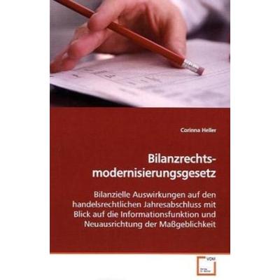Heller, C: Bilanzrechts-modernisierungsgesetz, Taschenbuch von Corinna Heller, VDM, 978-3-639-15640-9