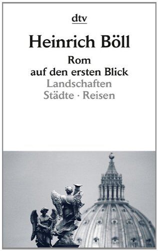 Heinrich Böll - Rom auf den ersten Blick: Landschaften · Städte · Reisen - Preis vom 09.10.2026 07:28:09 h