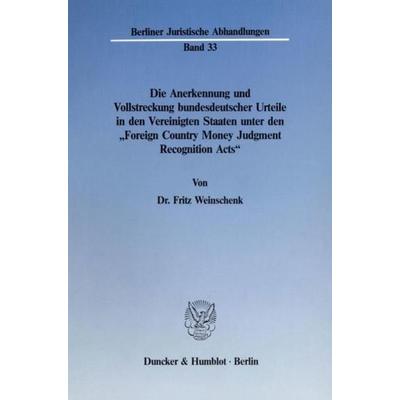 Die Anerkennung und Vollstreckung bundesdeutscher Urteile in den Vereinigten Staaten unter den 'Foreign Country Money Judgment Recognition Acts'.;