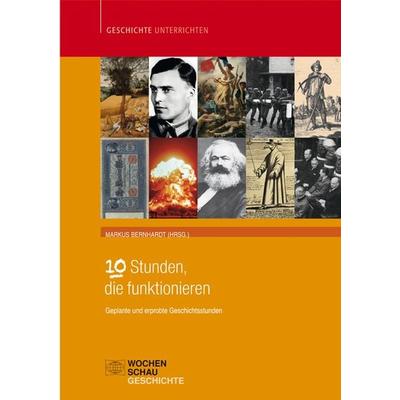 10 Stunden, die funktionieren, Taschenbuch von , Wochenschau, 978-3-7344-0376-7