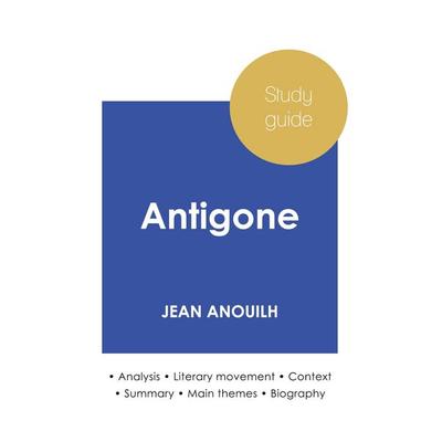 Study guide Antigone by Jean Anouilh (in-depth literary analysis and complete summary), Taschenbuch von Jean Anouilh, Paideia Education,