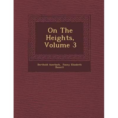 On the Heights, Volume 3, von Berthold Auerbach, Saraswati Press, 978-1-286-97992-1