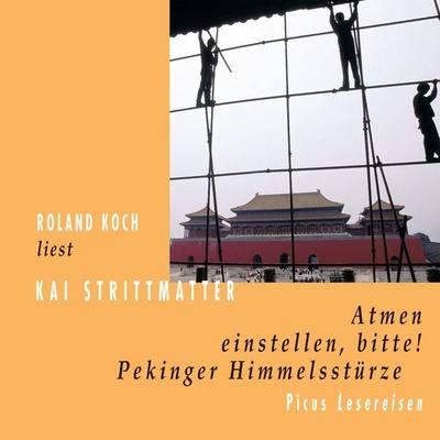 Atmen einstellen, bitte! - Kai Strittmatter, Audio, 9783711752758