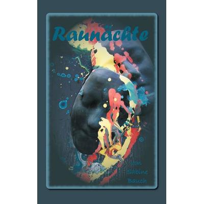 Raunächte, Taschenbuch von Sabine Bauch, BoD – Books on Demand, 978-3-7693-9899-1