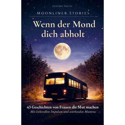 Moonliner Stories - Wenn der Mond dich abholt, Taschenbuch von Lunara Valen, Bookmundo, 978-94-038-7975-8