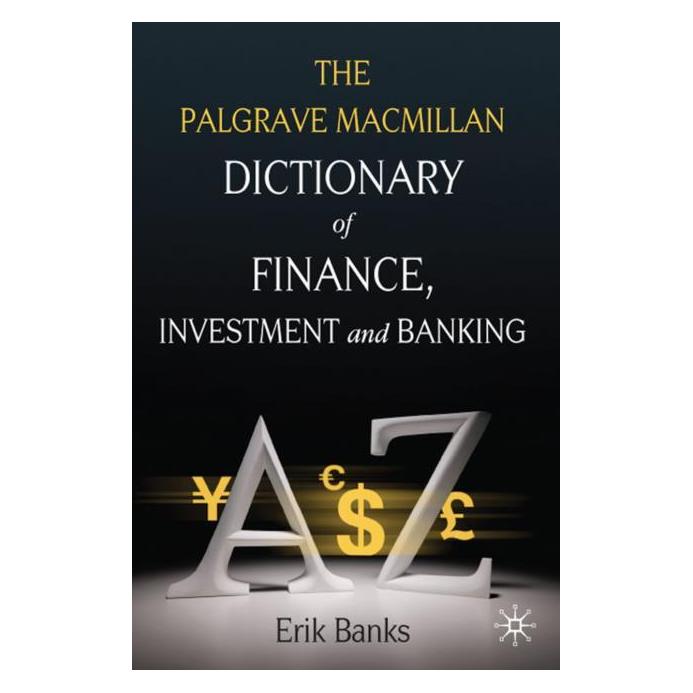 Springer The Palgrave Macmillan Dictionary of Finance, Investment and Banking (Englisch, E. Banks, 2010) (7672989)