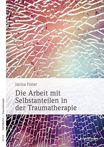 Janina Fisher - Die Arbeit mit Selbstanteilen in der Traumatherapie - Preis vom 01.10.2026 17:08:56 h