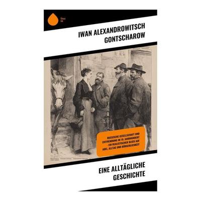 Eine alltägliche Geschichte, Taschenbuch von Iwan Alexandrowitsch Gontscharow, Copycat, 978-80-283-9440-0