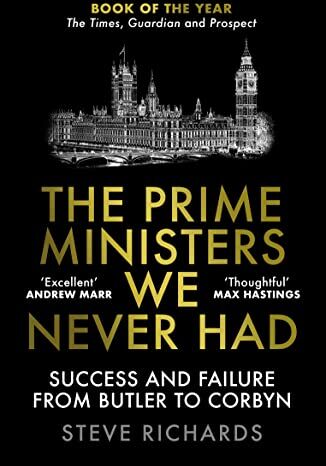 Steve Richards - The Prime Ministers We Never Had: Success and Failure from Butler to Corbyn - Preis vom 09.10.2026 07:28:09 h