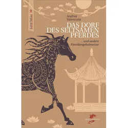 Valenzuela:Das Dorf des seltsamen Pferd, Belletristik von Andrea Valenzuela