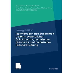 Rechtsfragen des Zusammentreffens gewerblicher Schutzrechte, technischer Standards und technischer S, Fachbücher von Henning Frässdorf