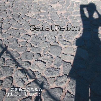 GeistReich, Taschenbuch von Christine Semotan, BoD – Books on Demand, 978-3-8482-2434-0