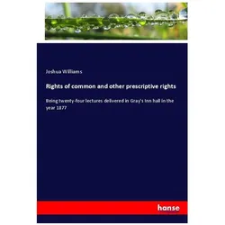 Rights of common and other prescriptive rights, Fachbücher von Joshua Williams
