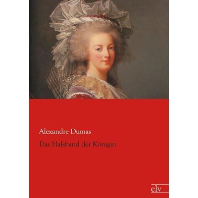 Das Halsband der Königin, Taschenbuch von Alexandre Dumas, Europäischer Literaturverlag, 978-3-86267-976-8