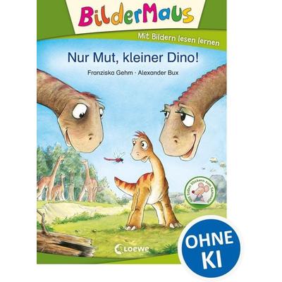 Bildermaus - Nur Mut, kleiner Dino!, Gebundene Ausgabe von Franziska Gehm, Loewe, 978-3-7855-6511-7