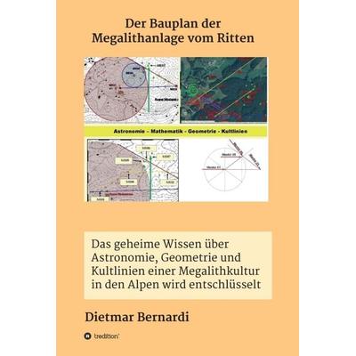 Der Bauplan der Megalithanlage vom Ritten, Gebundene Ausgabe von Dietmar Bernardi, Tredition, 978-3-347-23043-9