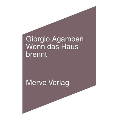 Wenn das Haus brennt, Taschenbuch von Giorgio Agamben, Merve, 978-3-96273-054-3