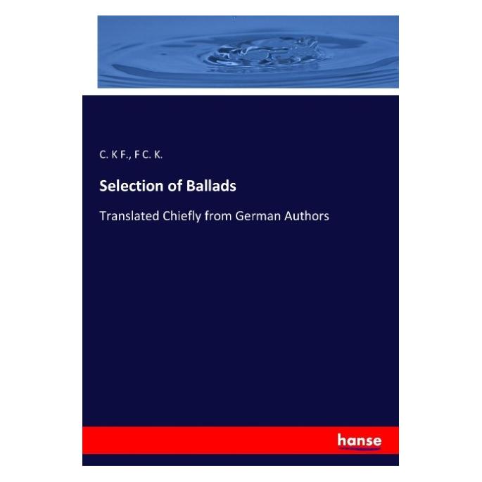 Hansebooks Selection of Ballads (Englisch, Softcover, C K F, C. K F., F C K, F C. K.) (57137824)
