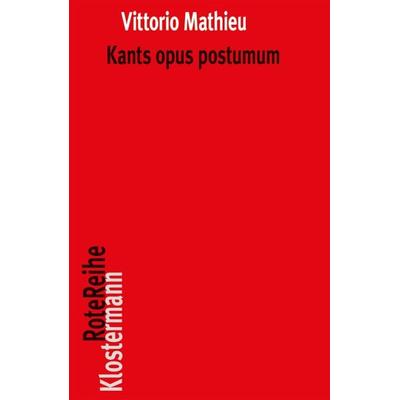 Kants opus postumum, Taschenbuch von Vittorio Mathieu, Klostermann, Vittorio, 978-3-465-04597-7