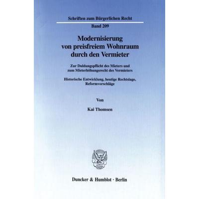 Modernisierung von preisfreiem Wohnraum durch den Vermieter., Taschenbuch von Kai Thomsen, Duncker & Humblot, 978-3-428-09352-6