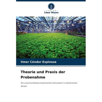 Theorie und Praxis der Probenahme, Taschenbuch von Ilmer Condor Espinoza, Verlag Unser Wissen, 978-620-8-27023-0