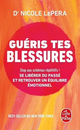 Nicole LePera - Guéris tes blessures : stop aux schémas répétitifs ! : se libérer du passé et retrouver un équilibre émotionnel - Preis vom 13.10.2026 11:25:28 h