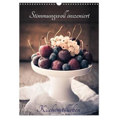 Stimmungsvoll inszeniert Küchenstillleben (Wandkalender 2026 DIN A3 hoch), CALVENDO Monatskalender