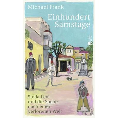 Einhundert Samstage, Gebundene Ausgabe von Michael Frank, Rowohlt Berlin