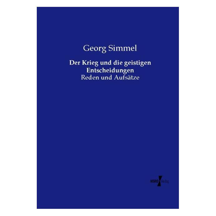 Vero Der Krieg und die geistigen Entscheidungen (Deutsch, Softcover, Georg Simmel) (55588589)