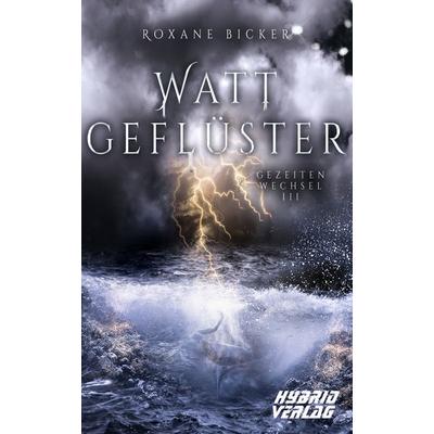 Wattgeflüster, Taschenbuch von Roxane Bicker, Hybrid Verlag, 978-3-96741-264-2