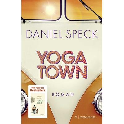 Yoga Town, Gebundene Ausgabe von Daniel Speck, Fischer