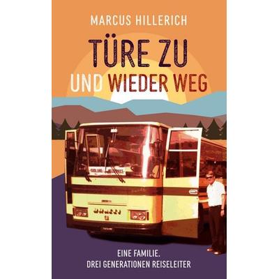 Türe zu und wieder weg, Taschenbuch von Marcus Hillerich, BoD – Books on Demand, 978-3-7543-6814-5